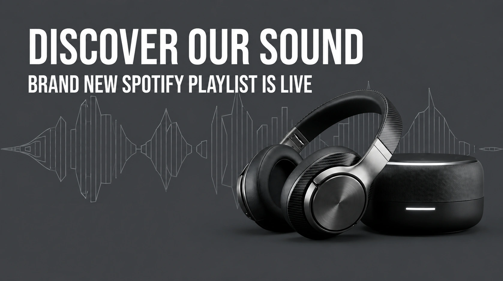 Discover our sound - brand new Spotify playlist is live