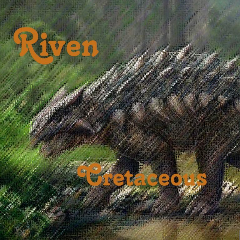 RIVEN — Cretaceous