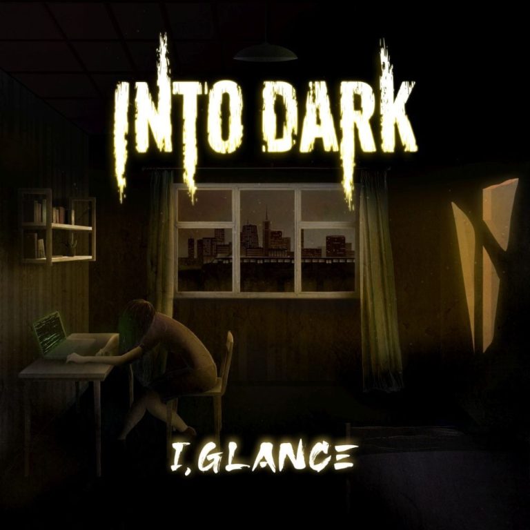 INTO DARK — I, Glance