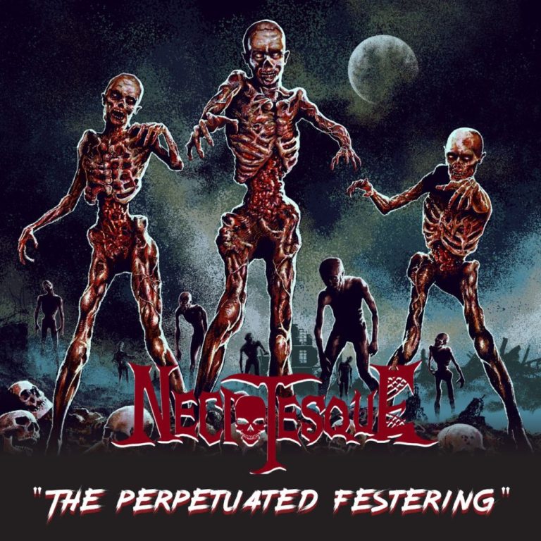 NECROTESQUE — The Perpetuated Festering