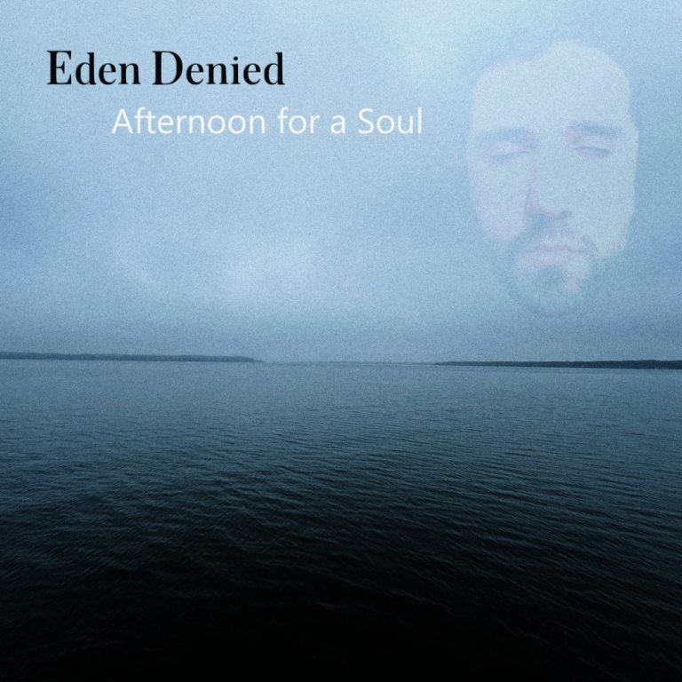 EDEN DENIED — Afternoon for a Soul