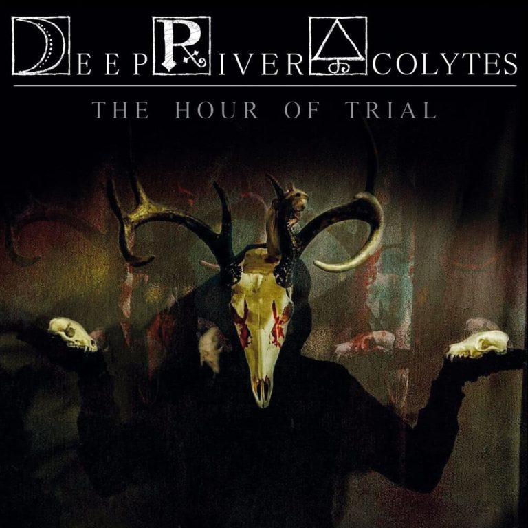 DEEP RIVER ACOLYTES — The Hour of Trial